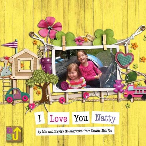 Beispielbild fr I Love You Natty: A Sibling's Introduction to Down's Syndrome: 1 (Downs Side Up) zum Verkauf von WorldofBooks