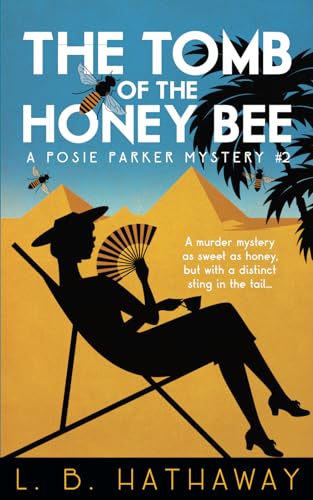 Stock image for The Tomb of the Honey Bee: A Posie Parker Mystery (The Posie Parker Mystery Series) for sale by Goodwill of Colorado