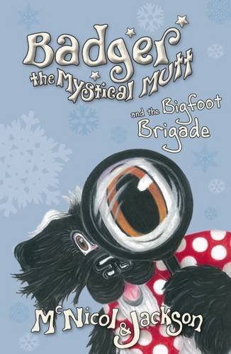 Stock image for Badger the Mystical Mutt and the Bigfoot Brigade for sale by Better World Books Ltd