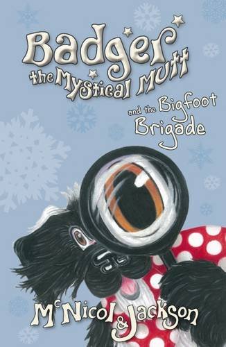 9780992926403: Badger the Mystical Mutt and the Bigfoot Brigade
