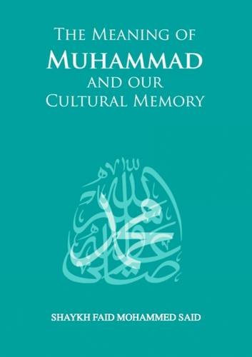 Beispielbild fr The Meaning of Muhammad and Our Cultural Memory zum Verkauf von WorldofBooks