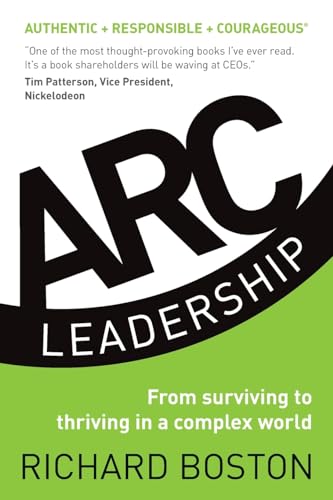 Beispielbild fr ARC Leadership: From Surviving to Thriving in a Complex World [Paperback] Boston, Richard and Hawkins, Peter zum Verkauf von tttkelly1