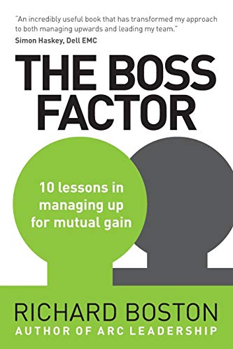 Beispielbild fr The Boss Factor: 10 lessons in managing up for mutual gain zum Verkauf von AwesomeBooks