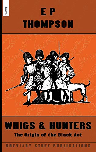 Stock image for Whigs and Hunters: The Origin of the Black Act for sale by HPB-Red