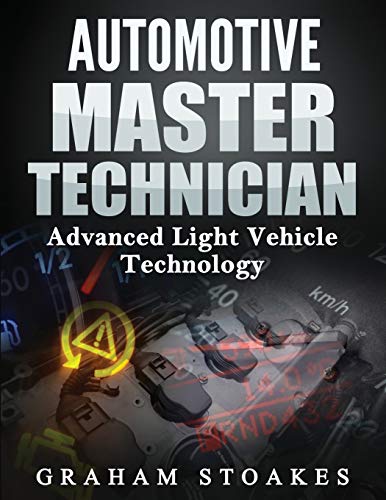 9780992949228: Automotive Master Technician: Advanced Light Vehicle Technology