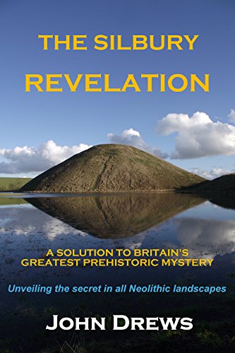 Stock image for The Silbury Revelation: Book 1: A Solution to Britain's Greatest Prehistoric Mystery for sale by HPB-Blue