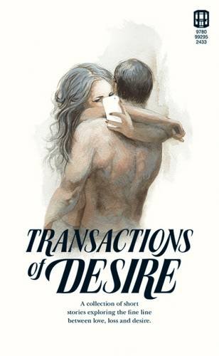 9780992952433: Transactions of Desire: Volume 1
