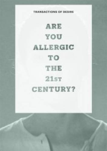 Stock image for TRANSACTIONS OF DESIRE: VOLUME 2 : ARE YOU ALLERGIC TO THE 21ST CENTURY? for sale by Basi6 International