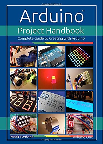 Stock image for ARDUINO PROJECT HANDBOOK: Volume one (Arduino Project Handbook: Complete Guide to Creating with the Arduino) for sale by WorldofBooks