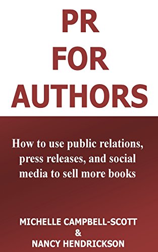 9780992960919: PR for Authors: How to use public relations, press releases, and social media to sell more books