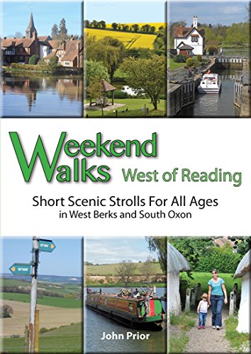 Stock image for Weekend Walks West of Reading: Short Scenic Strolls for All Ages in West Berks and South Oxon for sale by WorldofBooks