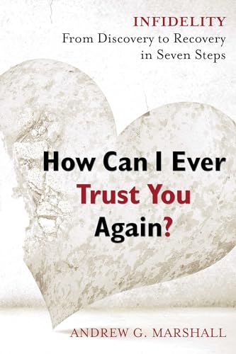 Beispielbild fr How Can I Ever Trust You Again?: Infidelity: From Discovery to Recovery in Seven Steps zum Verkauf von BooksRun