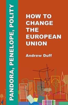 Stock image for Pandora, Penelope, Polity: How to Change the European Union for sale by WorldofBooks
