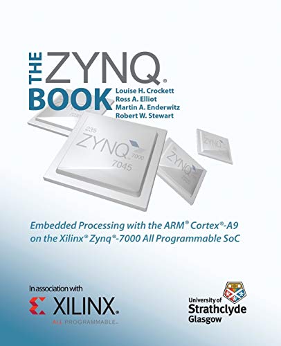 Stock image for The Zynq Book: Embedded Processing with the Arm Cortex-A9 on the Xilinx Zynq-7000 All Programmable Soc for sale by HPB-Red