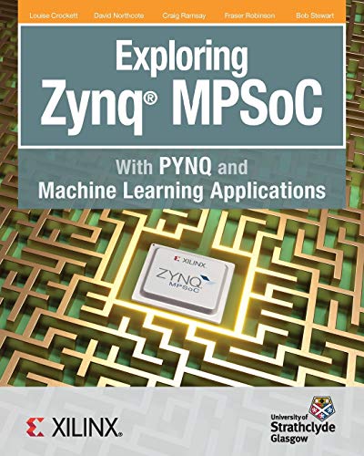Beispielbild fr Exploring Zynq MPSoC: With PYNQ and Machine Learning Applications zum Verkauf von Chiron Media