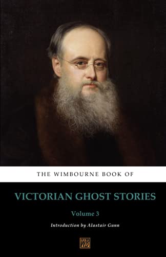 Stock image for The Wimbourne Book of Victorian Ghost Stories: Volume 3 for sale by Revaluation Books