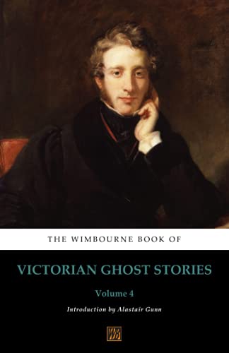 Imagen de archivo de The Wimbourne Book of Victorian Ghost Stories: Volume 4 a la venta por GF Books, Inc.