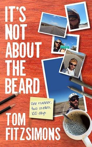 Beispielbild fr It's Not About the Beard: One Runner, Two Oceans, 100 Days zum Verkauf von WorldofBooks