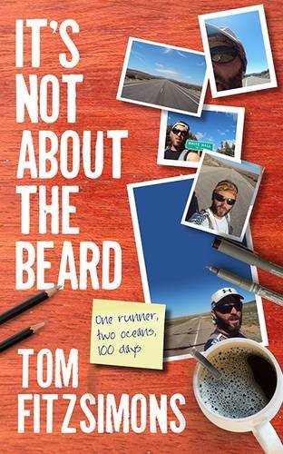 Imagen de archivo de It's Not About the Beard: One Runner, Two Oceans, 100 Days a la venta por WorldofBooks