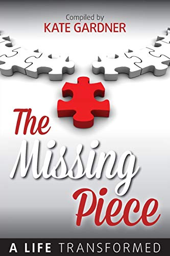 Beispielbild fr The Missing Piece - A Life TransformeGardner, Kate zum Verkauf von Iridium_Books