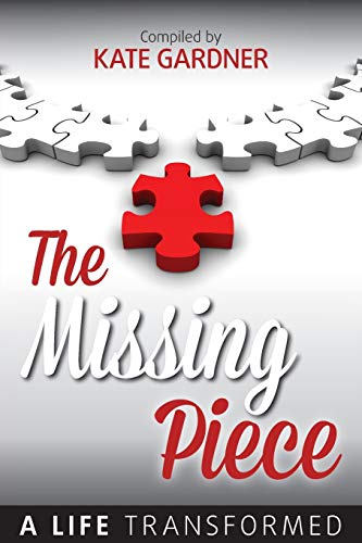 9780992987657: The Missing Piece - A Life Transformed