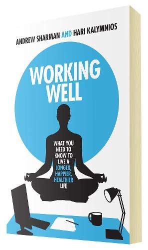 Beispielbild fr Working Well: What you need to know to live a happier, longer, healthier life zum Verkauf von WorldofBooks