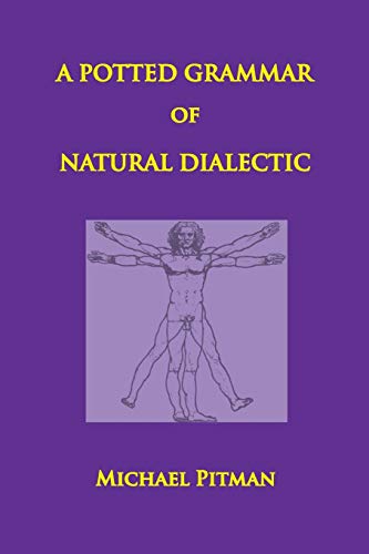 Stock image for A Potted Grammar of Natural Dialectic (Cosmic Connections) for sale by Phatpocket Limited