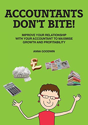 9780993016608: Accountants Don't Bite!: Improve Your Relationship with Your Accountant to Maximise Growth and Profitability