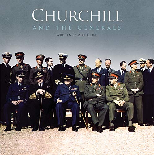 Stock image for Churchill and the Generals: 1939-45 for sale by Kennys Bookshop and Art Galleries Ltd.