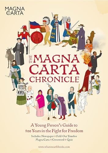 Beispielbild fr The Magna Carta Chronicle: A Young Person's Guide to 800 Years in the Fight for Freedom zum Verkauf von AwesomeBooks