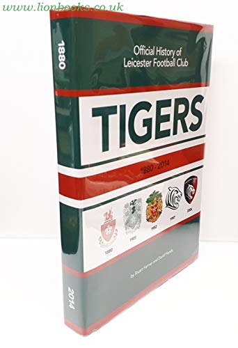 Beispielbild fr Tigers 1880-2014: Official History of Leicester Football Club zum Verkauf von WorldofBooks