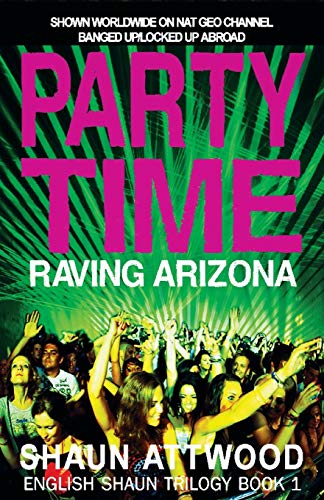 Imagen de archivo de Party Time: Raving Arizona (English Shaun Trilogy) a la venta por BooksRun
