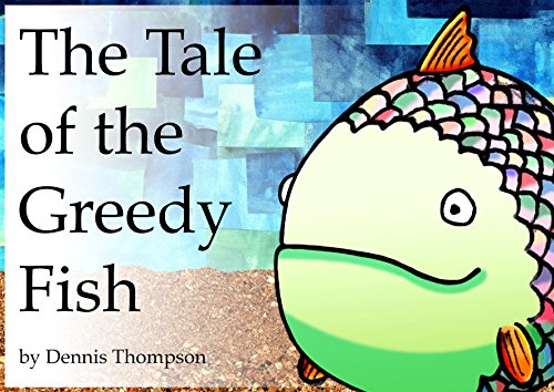 Beispielbild fr The Tale of the Greedy Fish zum Verkauf von AwesomeBooks