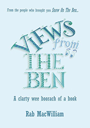 Beispielbild fr Views from the Ben: A Clarty Wee Boorach of a Book zum Verkauf von WorldofBooks