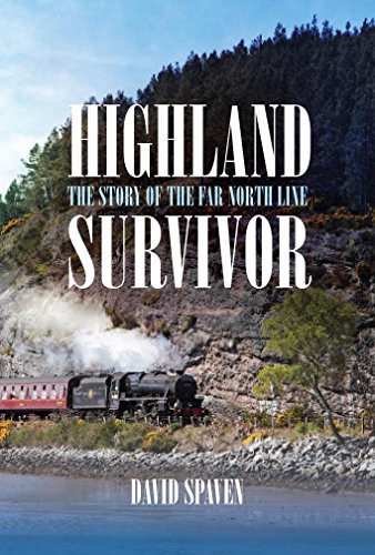 Beispielbild fr Highland Survivor: The Story of the Far North Line zum Verkauf von Monster Bookshop