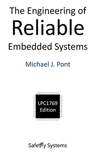 Imagen de archivo de The Engineering of Reliable Embedded Systems LPC1769 LPC1769 Edition a la venta por PBShop.store US