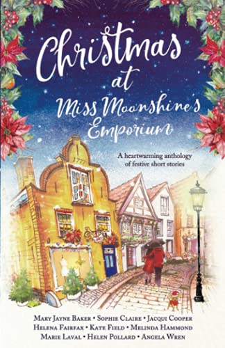 Imagen de archivo de Christmas at Miss Moonshine's Emporium: An uplifting collection of feel-good festive stories (Miss Moonshine's Wonderful Emporium: a series of uplifting anthologies) a la venta por Half Price Books Inc.