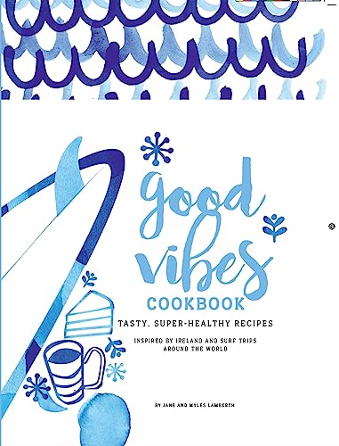 Beispielbild fr Good Vibes Cookbook: Tasty, super healthy recipes zum Verkauf von WorldofBooks