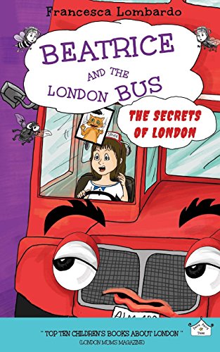 9780993043345: Beatrice and the London Bus - The Secrets of London - Volume 2: The secrets of London