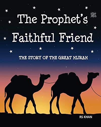 Imagen de archivo de The Prophet's ? Faithful Friend (Islamic Seerah Books for Muslim Kids) a la venta por MusicMagpie