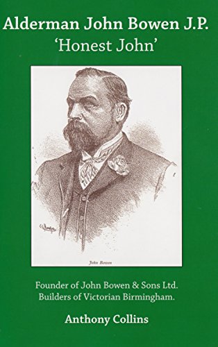 Beispielbild fr Alderman John Bowen J. P.: Founder of John Bowen & Sons Builders of Victorian Birmingham zum Verkauf von WorldofBooks