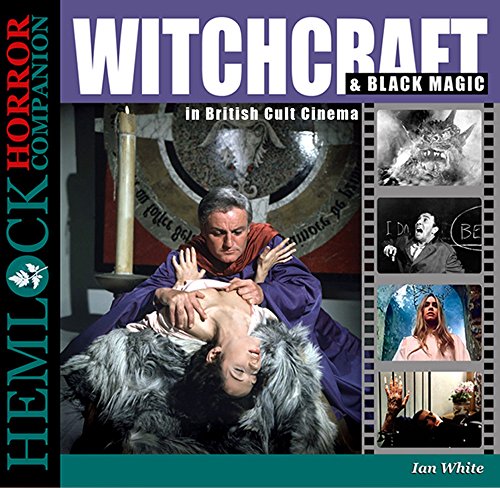 9780993054112: Witchcraft & Black Magic in British Cult Cinema (Hemlock Horror Companion)