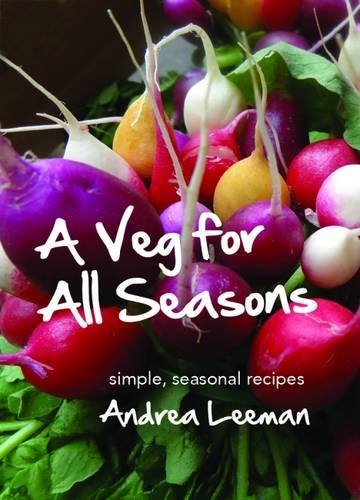 Beispielbild fr A Veg for All Seasons: Simple Seasonal Recipes zum Verkauf von WorldofBooks