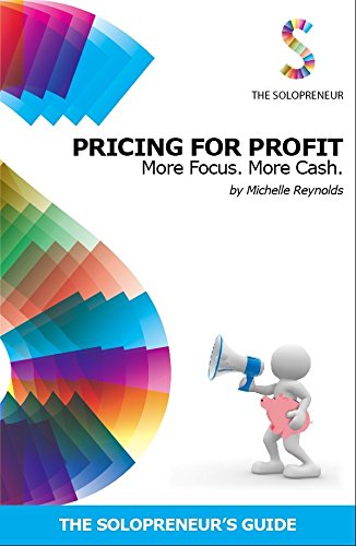 Stock image for Pricing for Profit: More Focus. More Profit: 10 (The Solopreneur Guides Series) for sale by Reuseabook