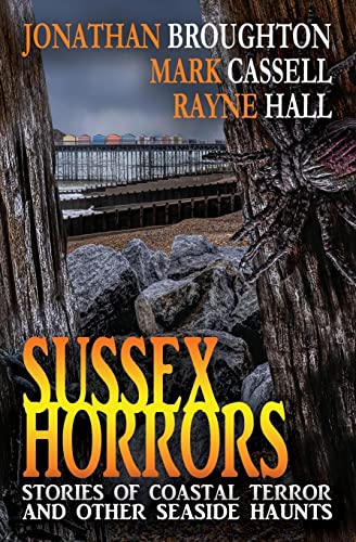 Stock image for Sussex Horrors: Stories of Coastal Terror & other Seaside Haunts for sale by ThriftBooks-Atlanta