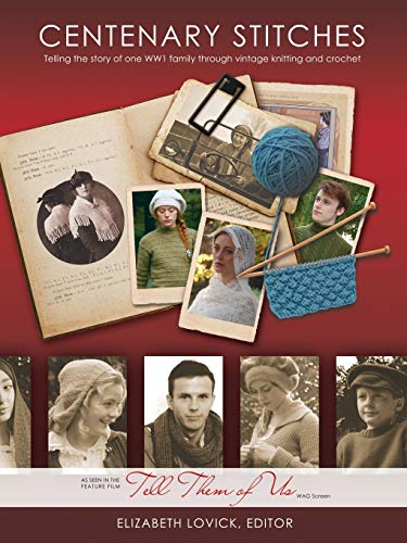 Beispielbild fr Centenary Stitches: Telling the story of one WW1 family through vintage knitting and crochet zum Verkauf von WorldofBooks