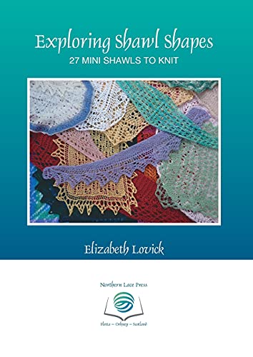 Beispielbild fr Exploring Shawl Shapes: 27 mini shawls to knit zum Verkauf von Irish Booksellers