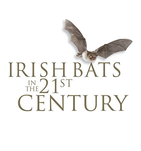 9780993067204: Irish Bats in the 21st Century