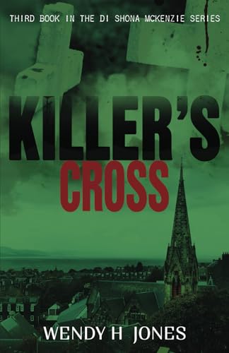 Imagen de archivo de Killer's Cross: A DI Shona McKenzie Mystery: Volume 3 (The DI Shona McKenzie Mysteries) a la venta por WorldofBooks