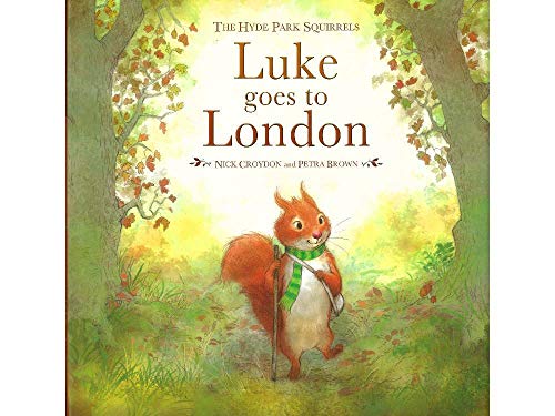 Stock image for Luke Goes to London: The Hyde Park Squirrels for sale by WorldofBooks